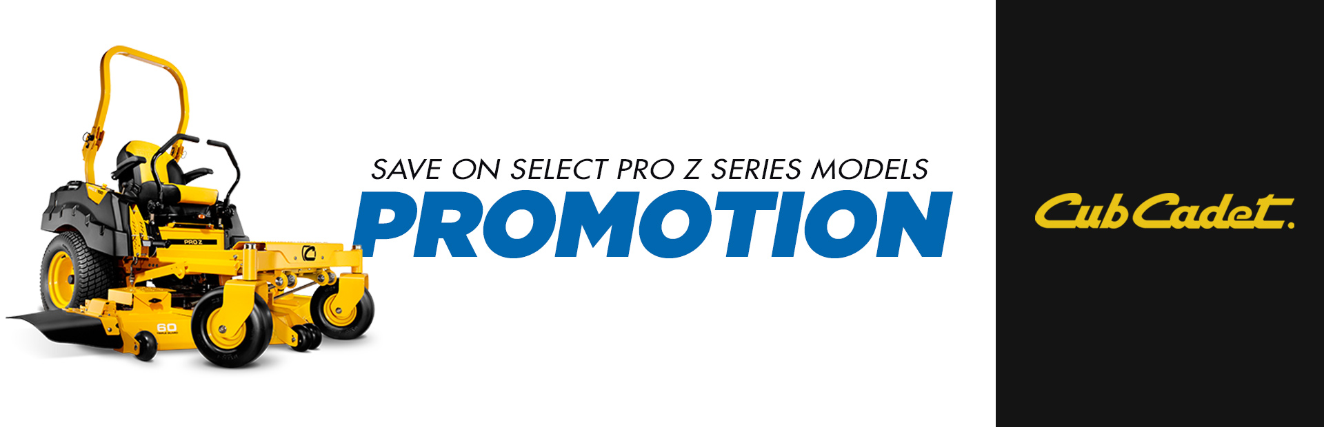 Cub Cadet: SAVE ON SELECT PRO Z SERIES MODELS
